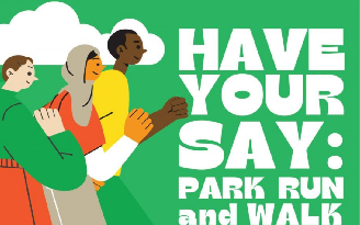 Have your say park run and walk