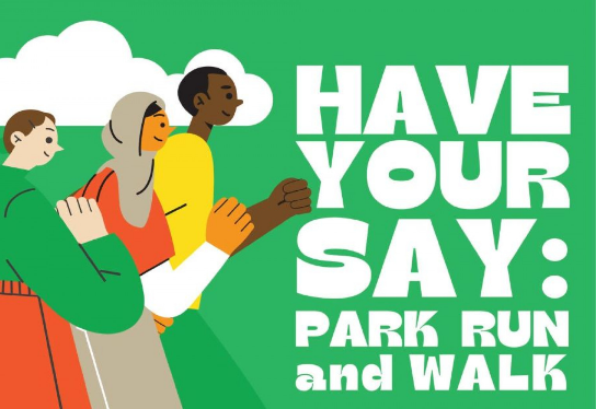 Have your say park run and walk